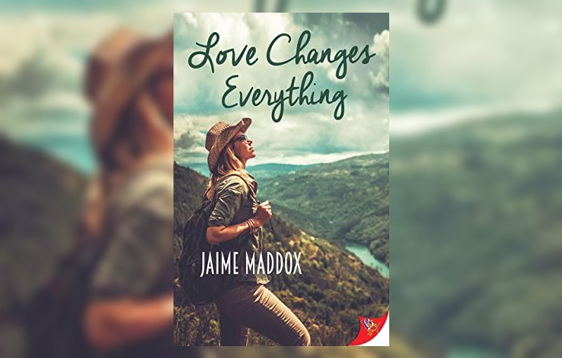 Love Changes Everything by Jaime Maddox