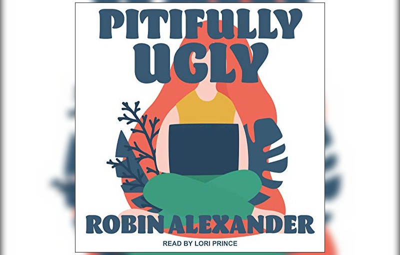 Pitifully Ugly by Robin Alexander