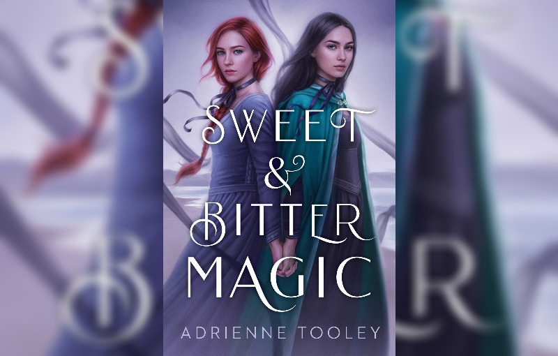 Sweet & Bitter Magic by Adrienne Tooley