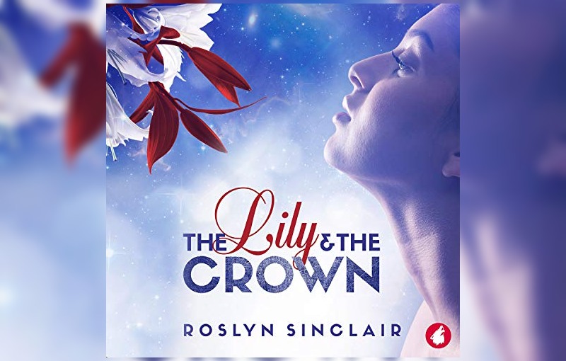 The Lily and The Crown by Roslyn Sinclair