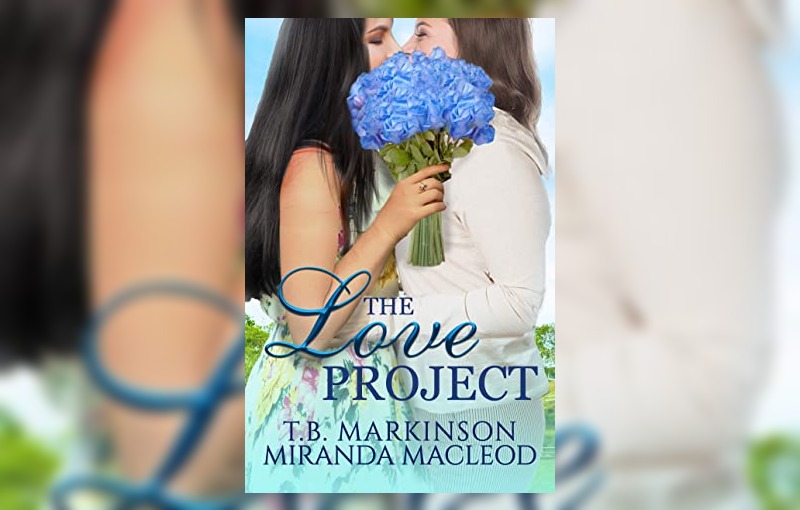 The Love Project by TB Markinson and Miranda MacLeod