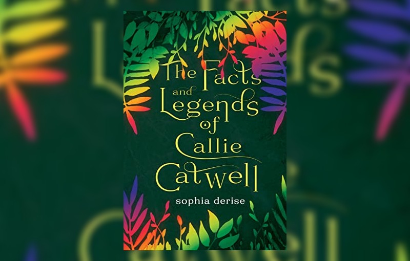 The Facts and Legends of Callie Catwell by Sophia DeRise