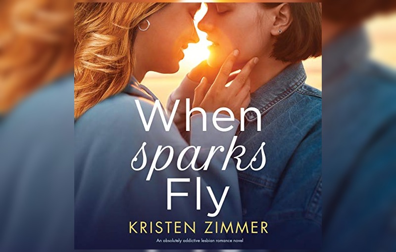 When Sparks Fly by Kristen Zimmer Audiobook