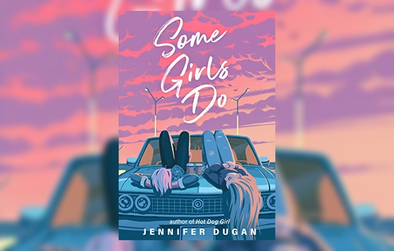 Some Girls Do by Jennifer Dugan