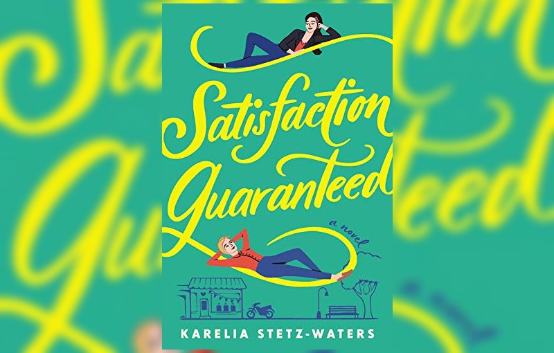 Satisfaction Guaranteed by Karelia Stetz-Waters