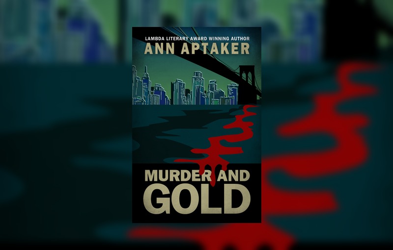 Murder and Gold by Ann Aptaker