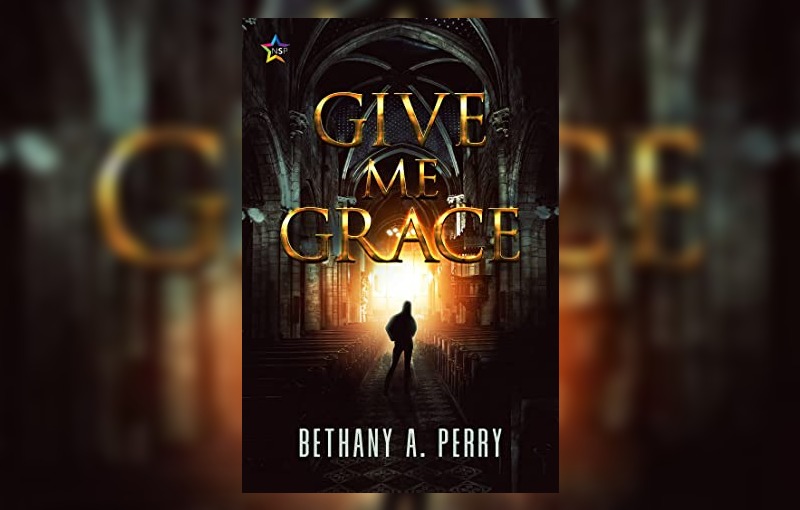 Give Me Grace by Bethany A. Perry