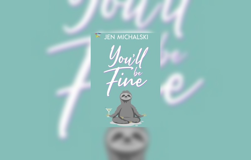 You'll Be Fine by Jen Michalski