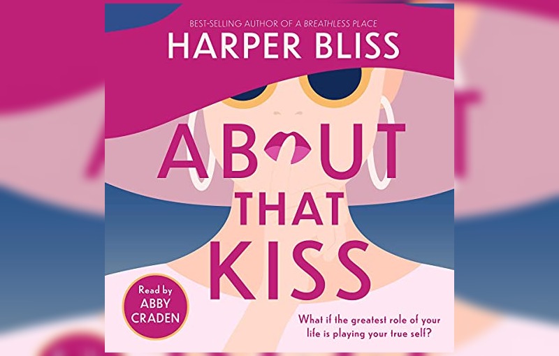 About that kiss by Harper Bliss