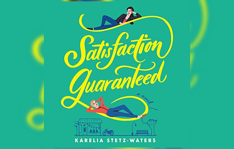 Satisfaction Guaranteed by Karelia Stetz-Waters