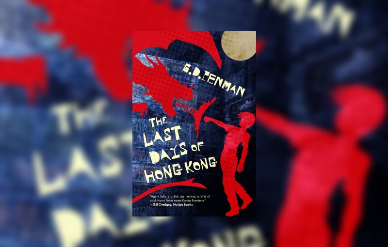 The Last Days of Hong Kong by G.D. Penman