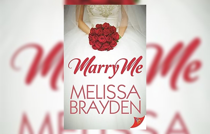 Marry me by Melissa Brayden