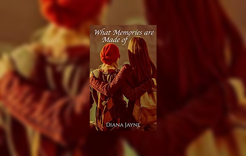 What Memories are Made of by Diana Jayne