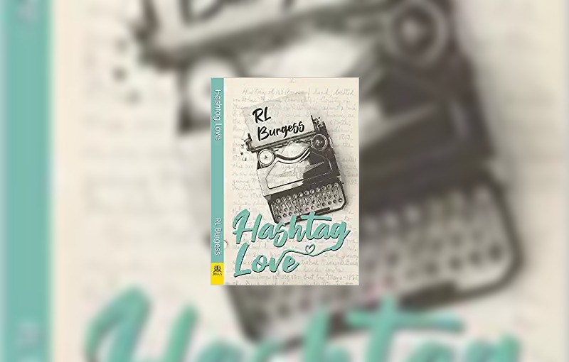 Hashtag Love by R.L. Burgess