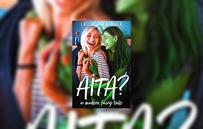 AITA? A modern fairy tale by Cassie Alexander