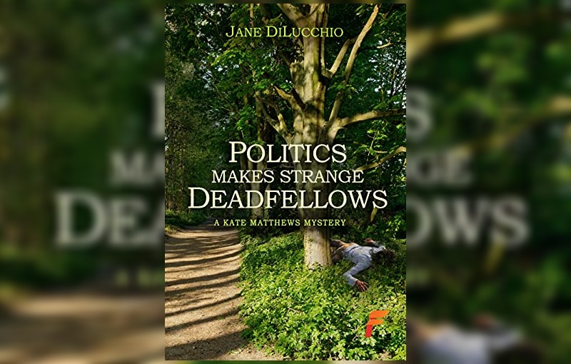 Politics Makes Strange Deadfellows by Jane DiLucchio