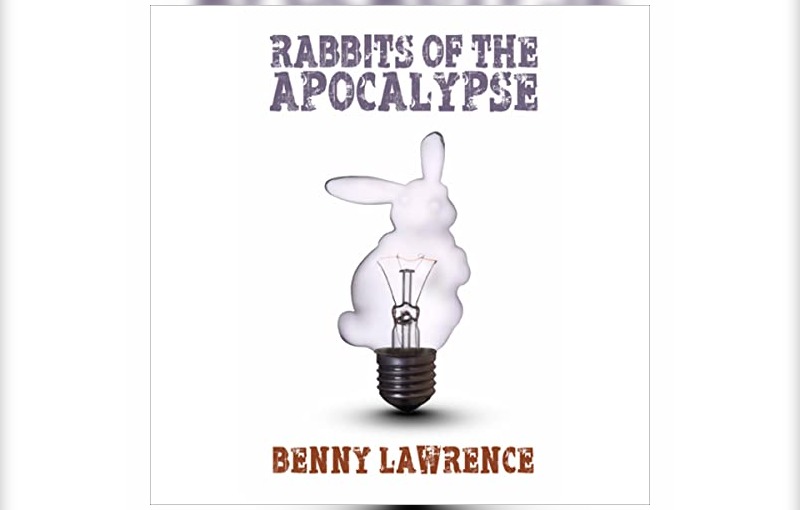 Rabbits of the Apocalypse by Benny Lawrence