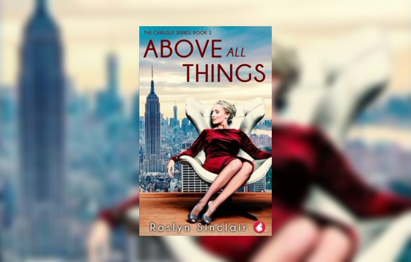 Above All Things by Roslyn Sinclair