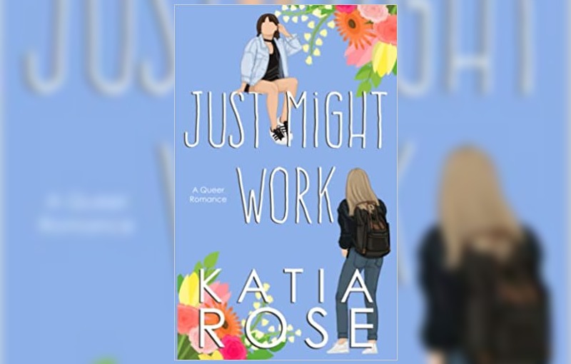 Just Might Work by Katia Rose