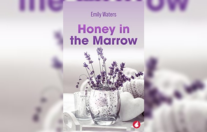 Honey in the marrow by Emily Waters