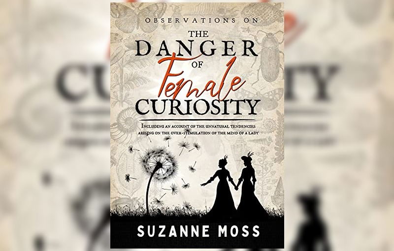 Observations on the Danger of Female Curiosity by Suzanne Moss