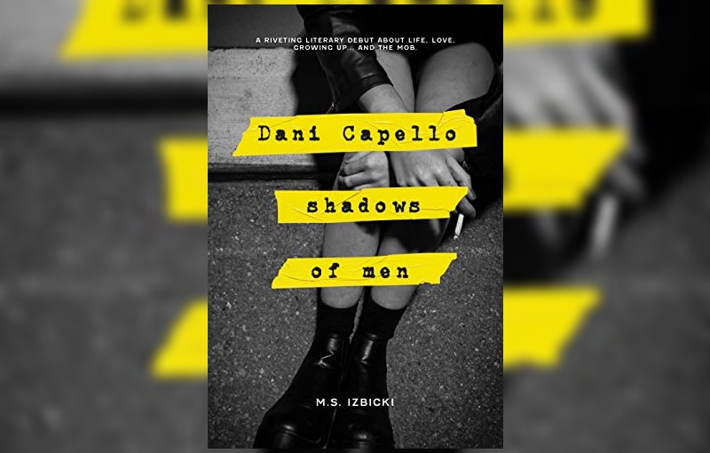 Dani Capello Shadows of Men by M.S. Izbicki