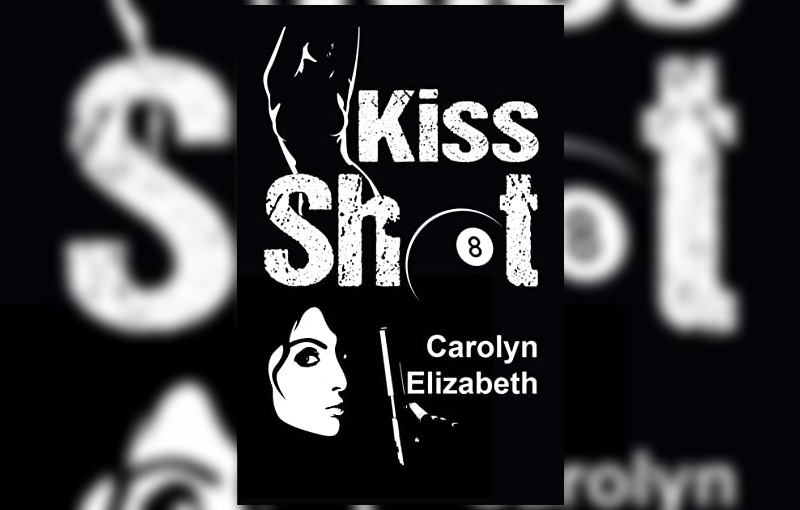 Kiss Shot by Carolyn Elizabeth