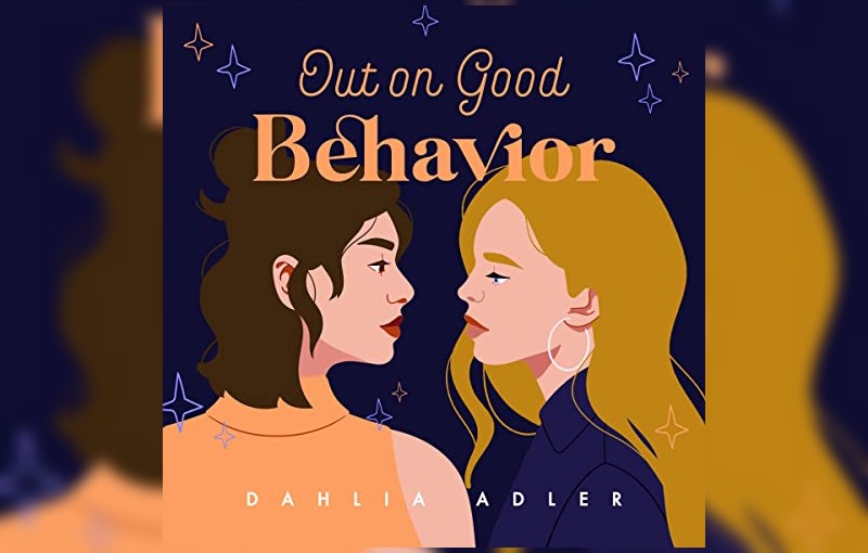 Out on good behavior by Dahlia Adler