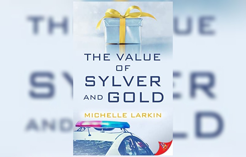 The Value of Sylver and Gold by Michelle Larkin