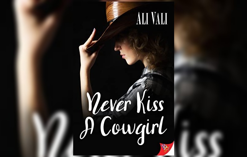 Never Kiss a Cowgirl by Ali Vali