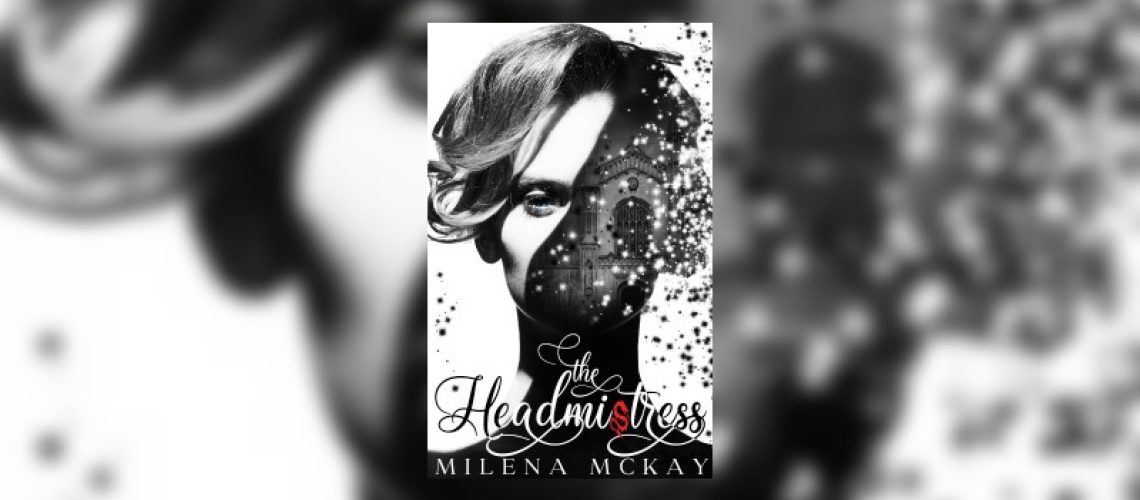 The Headmistress by Milena McKay