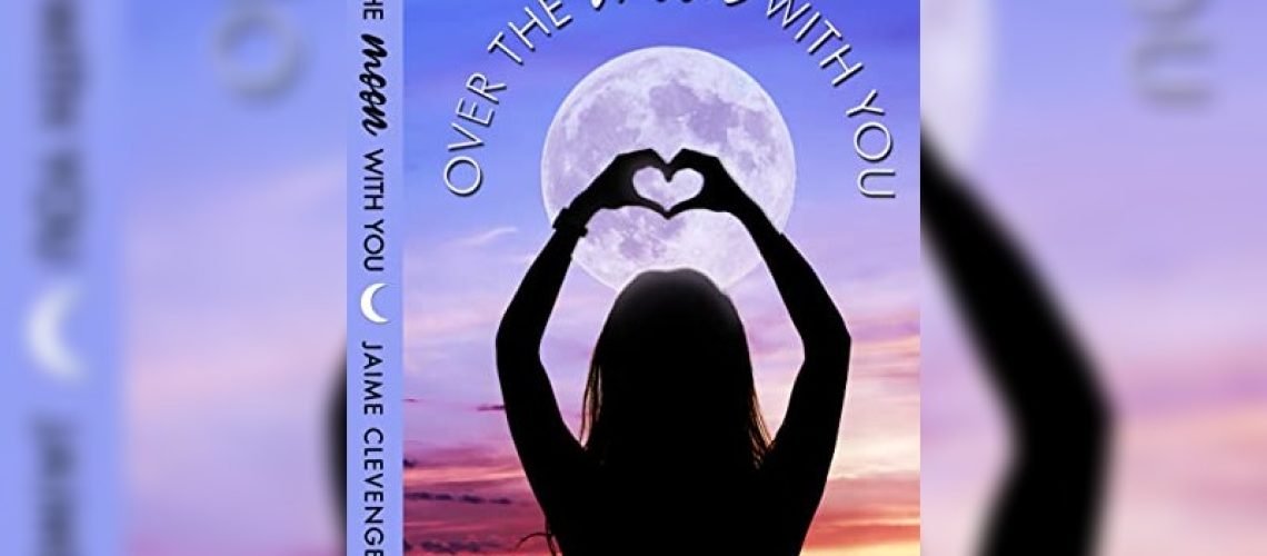 Over the Moon with you by Jaime Clevenger