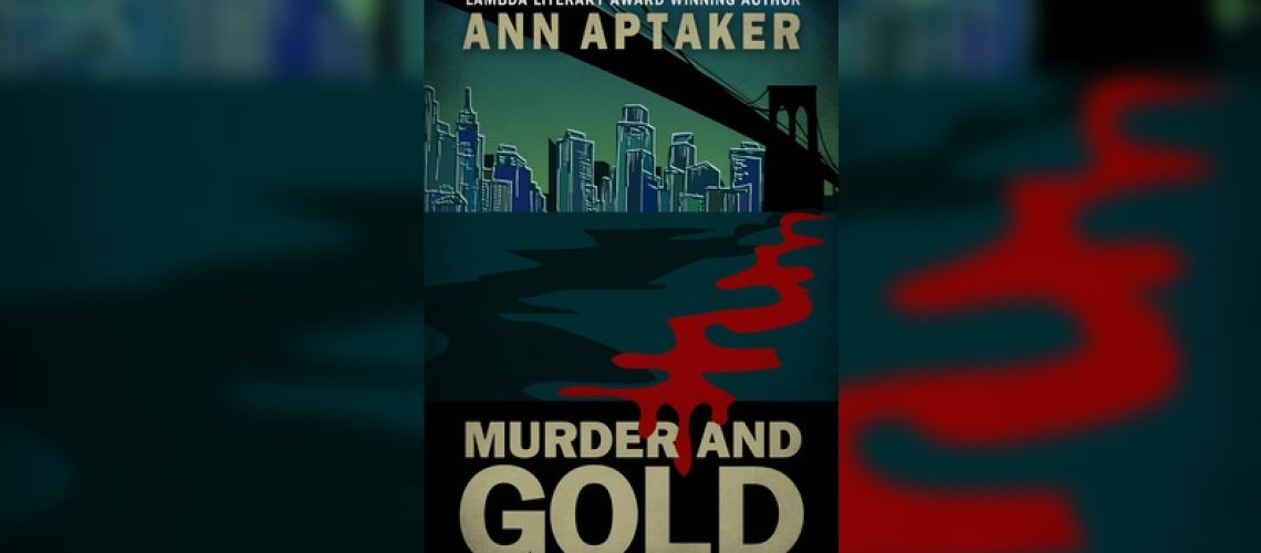 Murder and Gold by Ann Aptaker