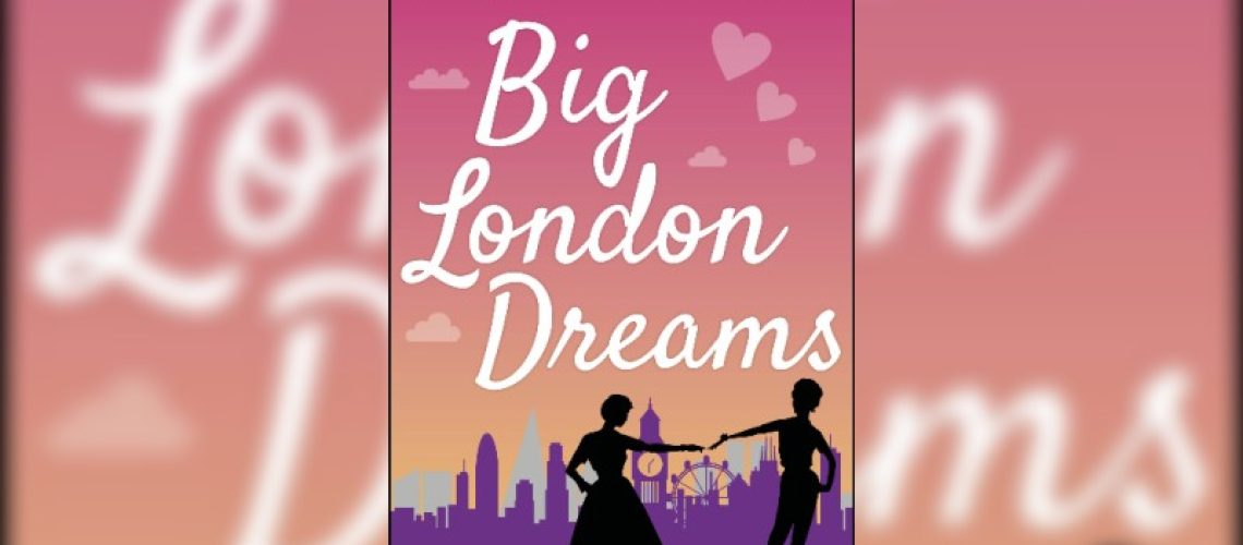 Big London Dreams by Clare Lydon