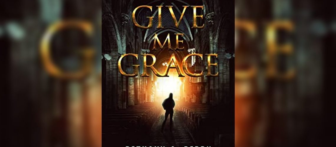 Give Me Grace by Bethany A. Perry