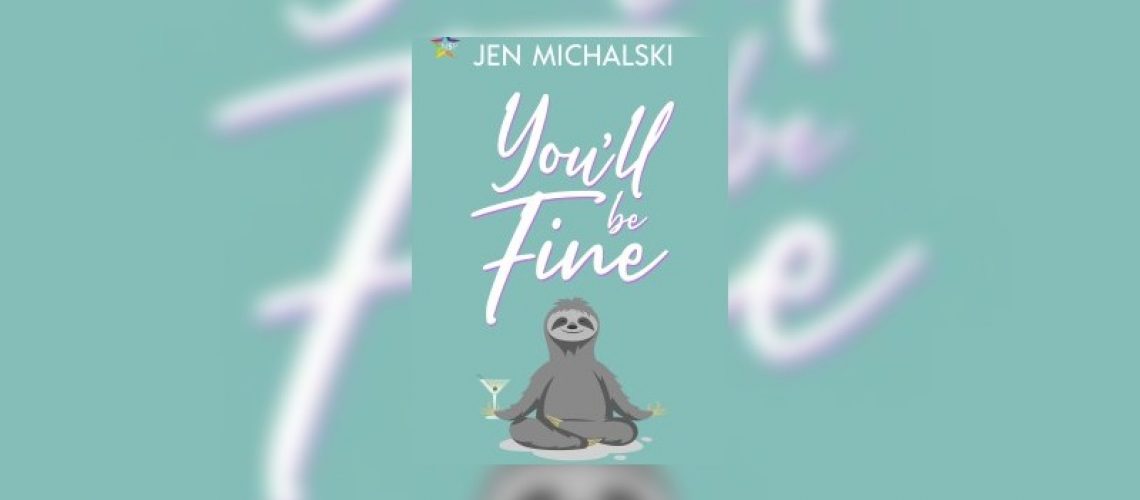 You'll Be Fine by Jen Michalski