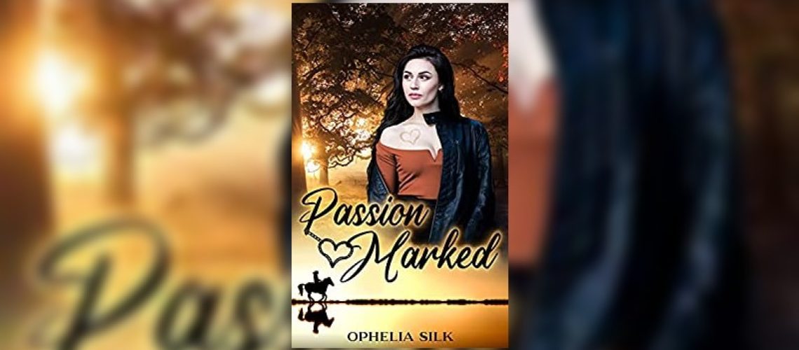 Passion Marked by Ophelia Silk