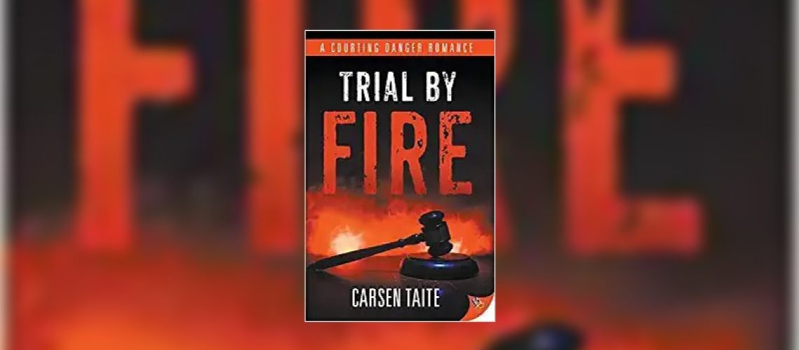 Trial by Fire by Carsen Taite