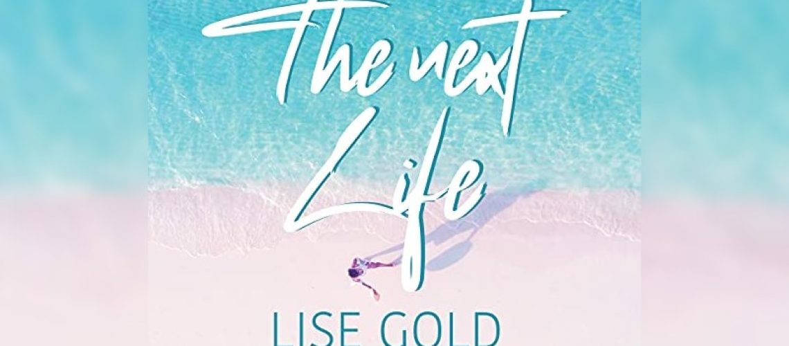 The Next Life by Lise Gold