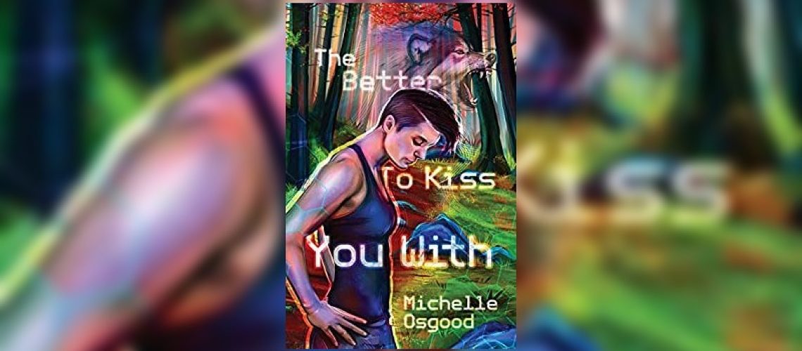 The Better to Kiss You With by Michelle Osgood