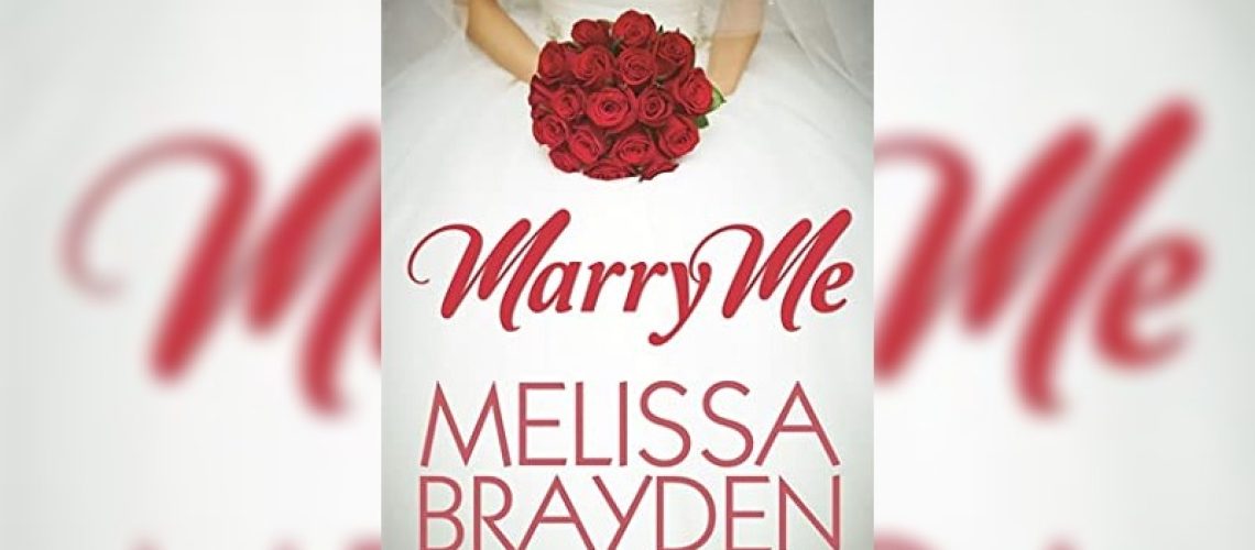 Marry me by Melissa Brayden