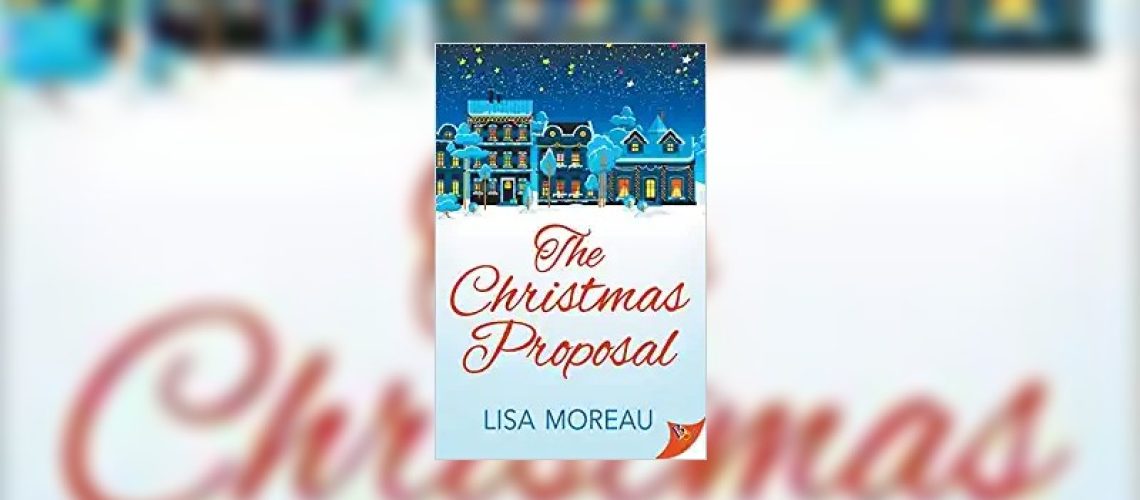 The Christmas Proposal by Lisa Moreau