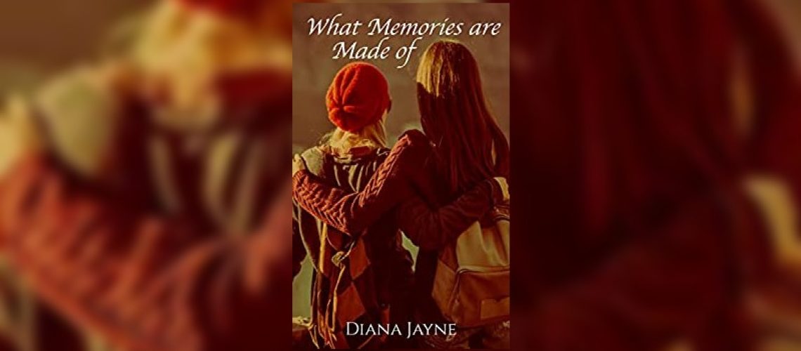 What Memories are Made of by Diana Jayne