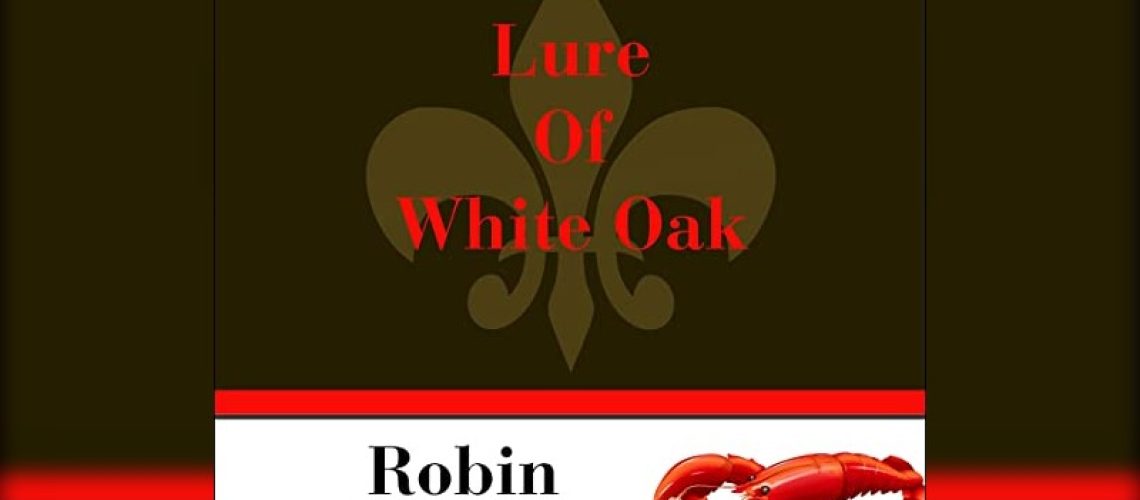 The Lure of White Oak Lake by Robin Alexander