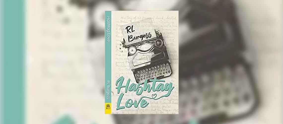 Hashtag Love by R.L. Burgess