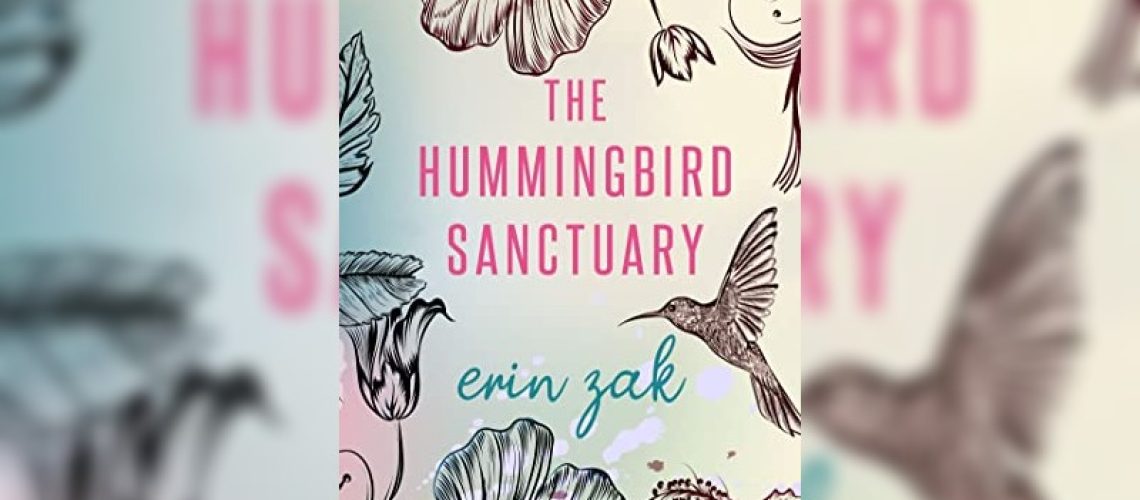 The Hummingbird Sanctuary by Erin Zak