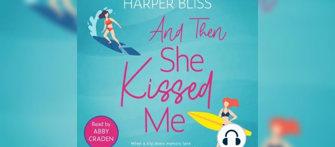 And then she Kissed me by Harper Bliss