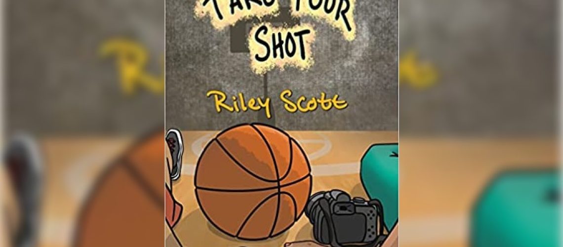 Take Your Shot by Riley Scott