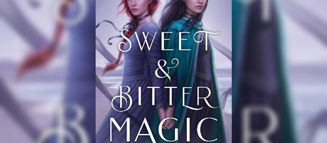 Sweet & Bitter Magic by Adrienne Tooley