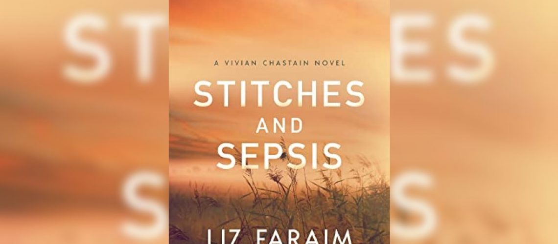 Stitches and Sepsis by Liz Faraim